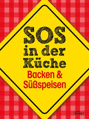 cover image of Backen & Süßspeisen: Was tun, wenn's anbrennt? Und andere überlebenswichtige Tipps beim Backen